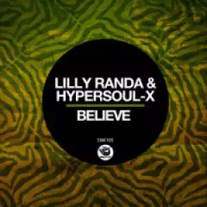 Lilly Randa X HyperSOUL-X - Believe (Main Mix)